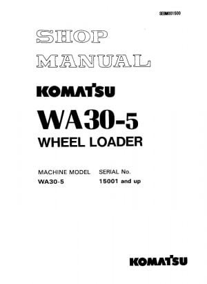 WHEEL LOADER WA30-5 SERIAL NUMBERS 15001 and up Workshop Repair Service Manual PDF Download