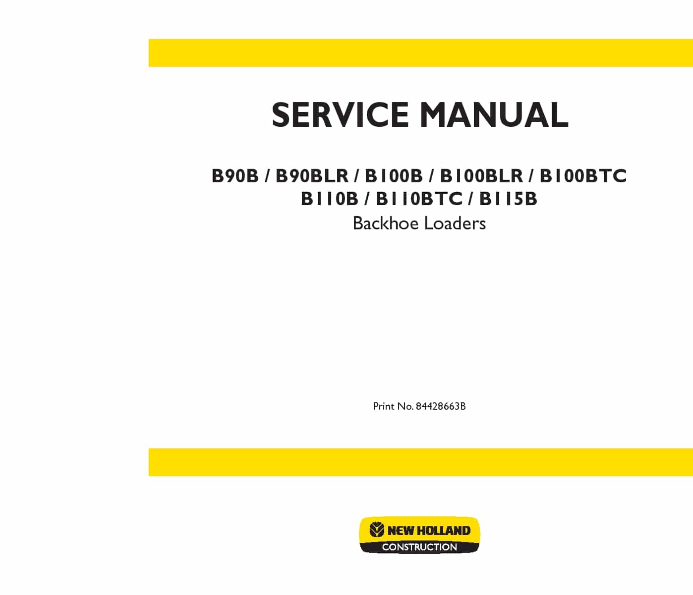 New Holland B90B B90BLR B100B B100BLR B100BTC B110B B110BTC B115B 84428663B Backhoe Loaders Workshop Repair Service Manual PDF Download