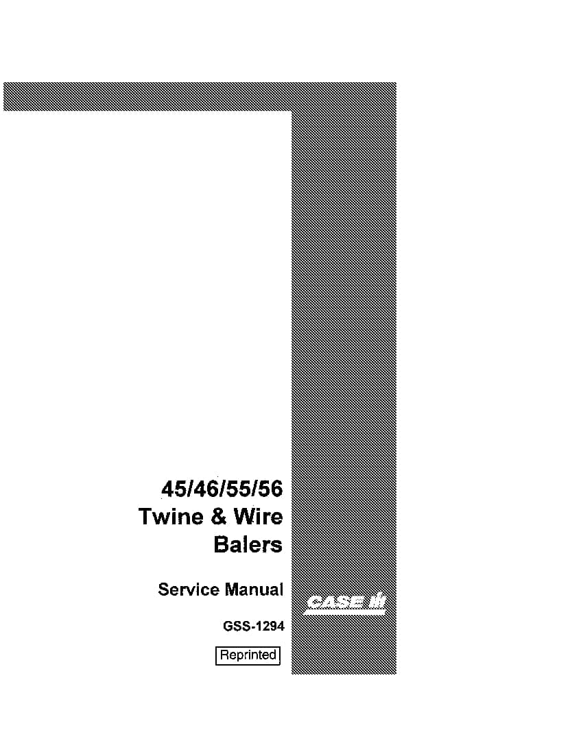 Case 45 46 55 55W 56 Twine Wire Balers Repair Service Manual PDF Download