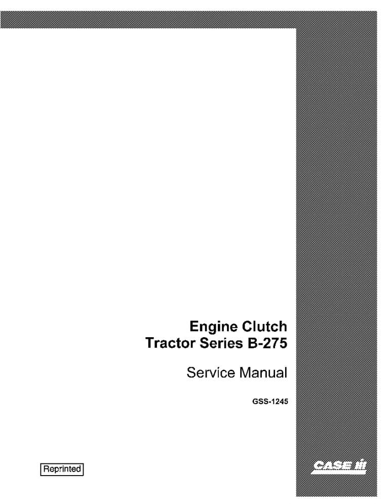 Case B-275 Tractor Engine Clutch Repair Service Manual PDF Download