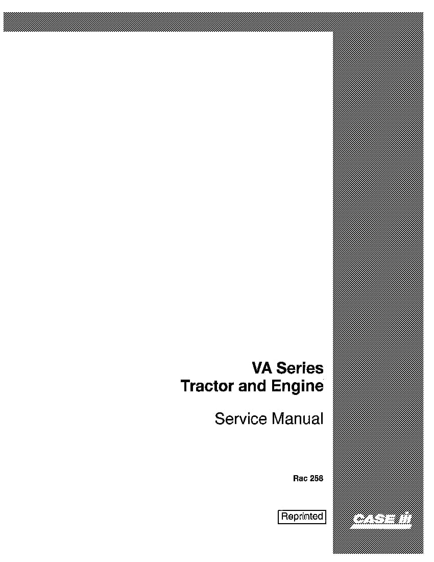 Case VA, VAC, VAH, VAI, VAO, VAS Series Tractor and Engine Repair Service Manual PDF Download