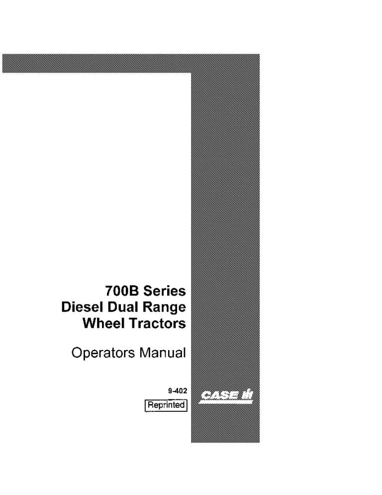 Case 700B Series Diesel Dual Range Tractors Operators Manual PDF Download