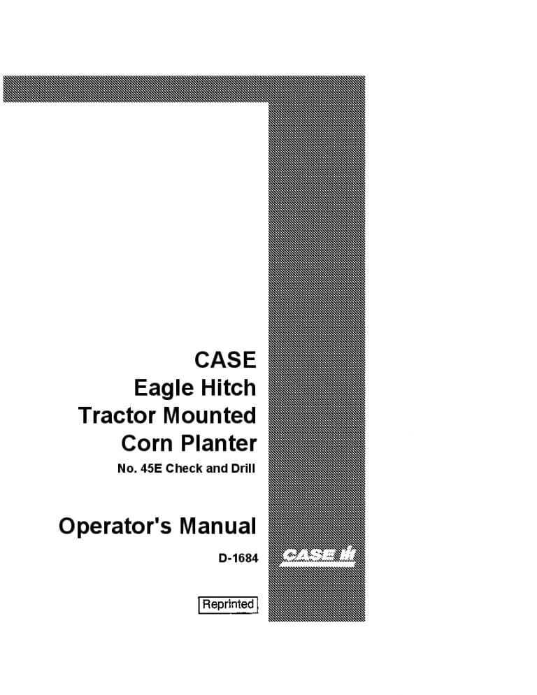 Case Eagle Hitch Tractor Mounted Corn Planter 45E Operators Manual PDF Download
