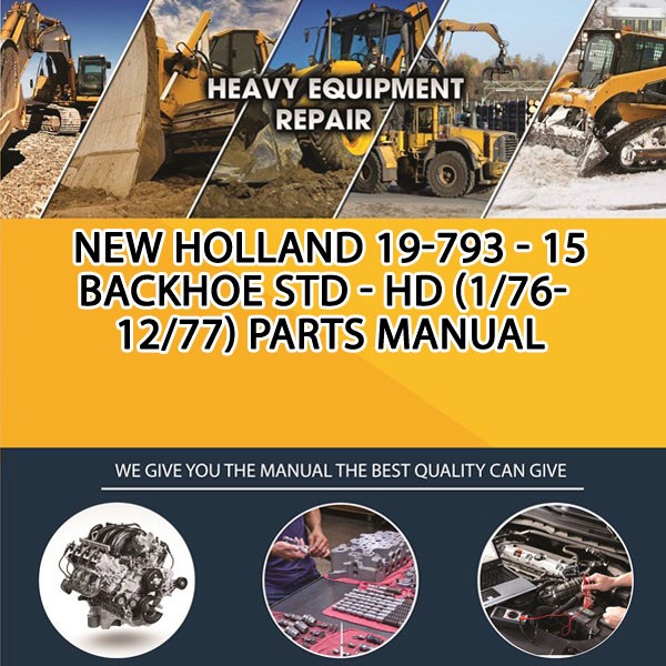 New Holland 19-793 - 15 Backhoe Std - Hd (1/76-12/77) Parts Manual PDF Download