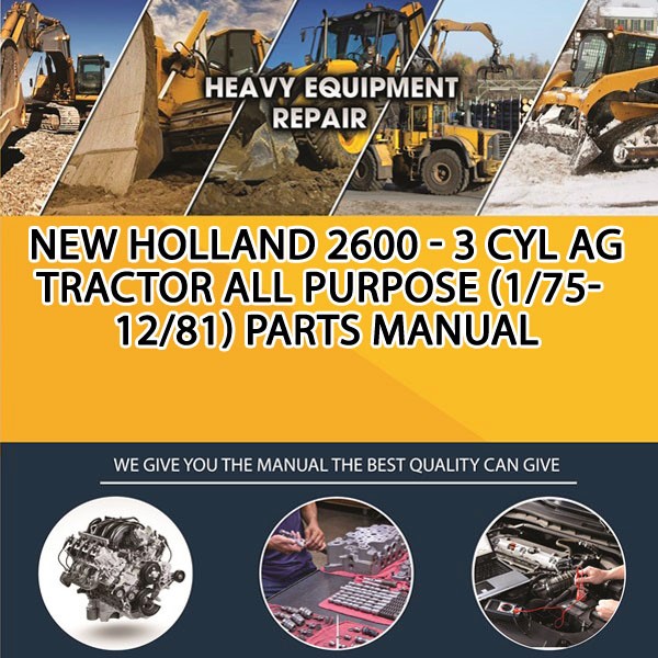 New Holland 2600 - 3 Cyl Ag Tractor All Purpose (1/75-12/81) Parts Manual PDF Download