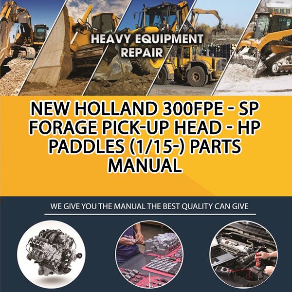 New Holland 300Fpe - Sp Forage Pick-Up Head - Hp Paddles (1/15-) Parts Manual PDF Download