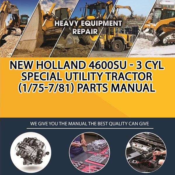 New Holland 4600Su - 3 Cyl Special Utility Tractor (1/75-7/81) Parts Manual PDF Download