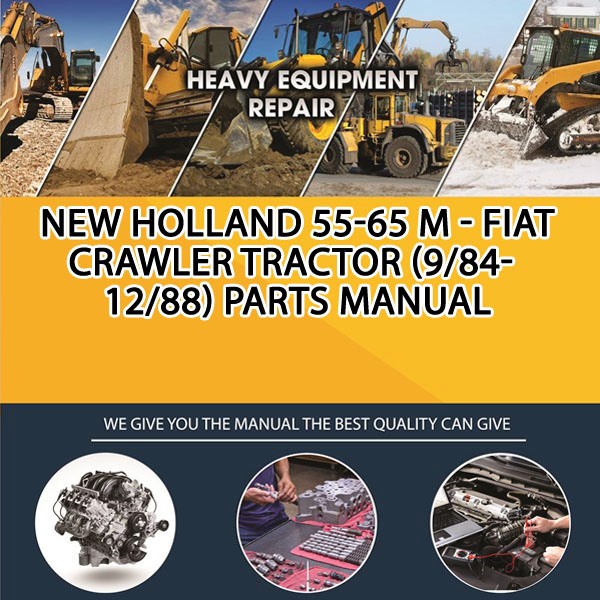 New Holland 55-65 M - Fiat Crawler Tractor (9/84-12/88) Parts Manual PDF Download