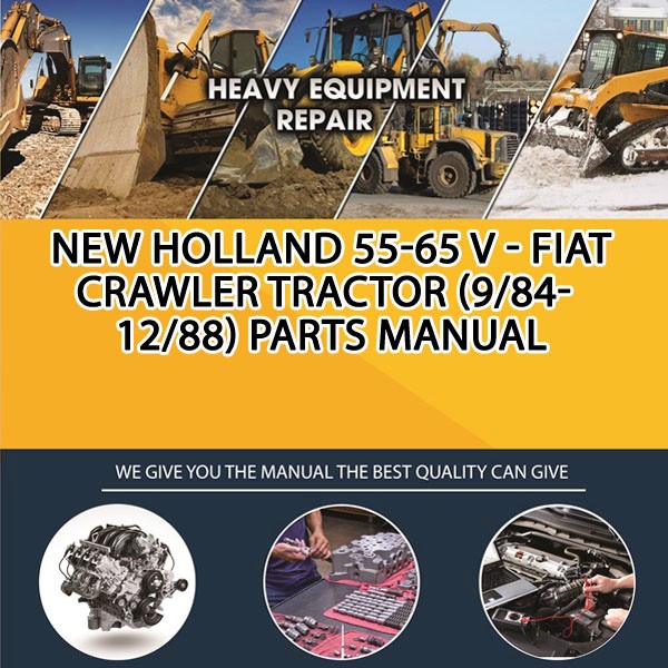 New Holland 55-65 V - Fiat Crawler Tractor (9/84-12/88) Parts Manual PDF Download