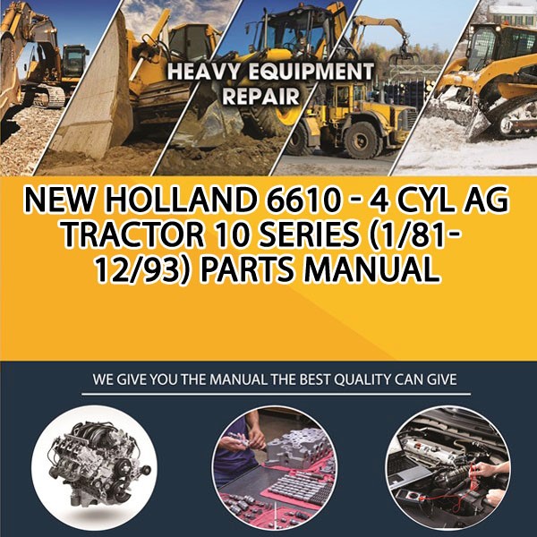 New Holland 6610 - 4 Cyl Ag Tractor 10 Series (1/81-12/93) Parts Manual PDF Download