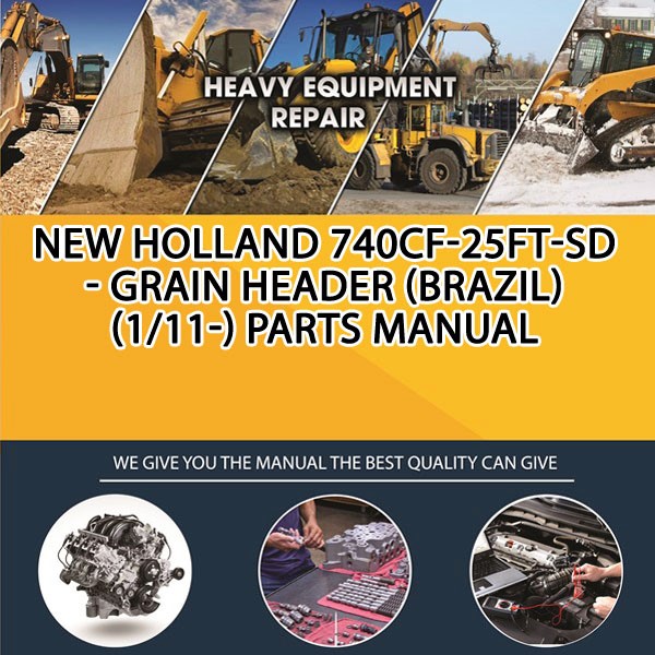 New Holland 740Cf-25Ft-Sd - Grain Header (Brazil) (1/11-) Parts Manual PDF Download