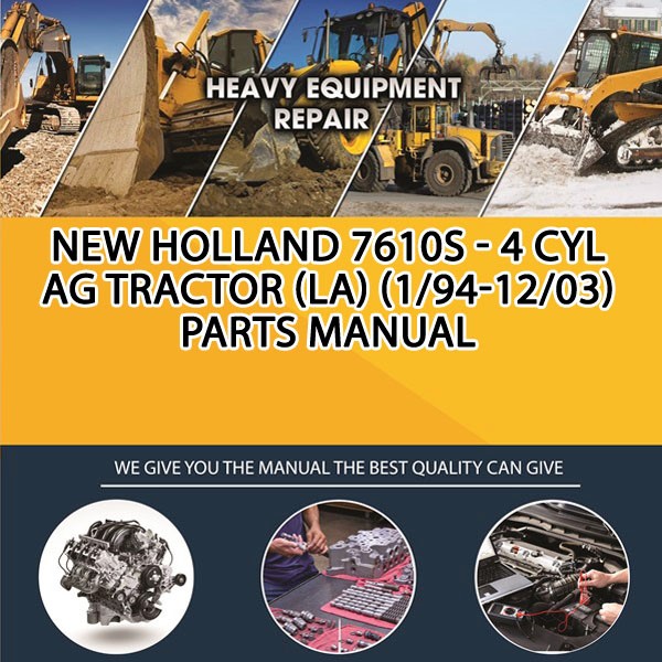 New Holland 7610S - 4 Cyl Ag Tractor (La) (1/94-12/03) Parts Manual PDF Download
