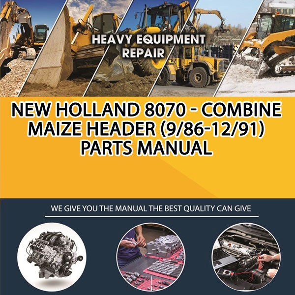 New Holland 8070 - Combine Maize Header (9/86-12/91) Parts Manual PDF Download