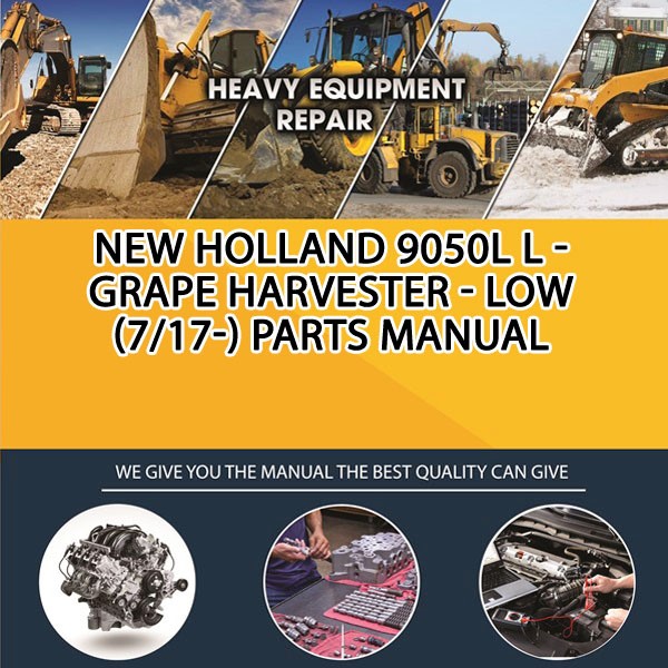 New Holland 9050L L - Grape Harvester - Low (7/17-) Parts Manual PDF Download