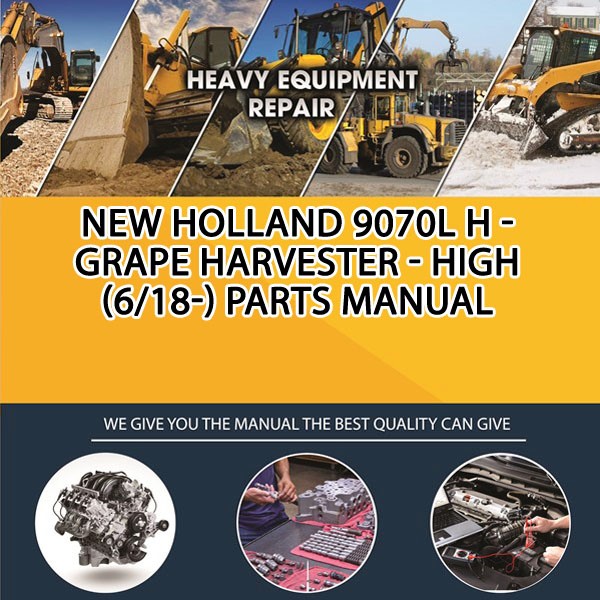 New Holland 9070L H - Grape Harvester - High (6/18-) Parts Manual PDF Download