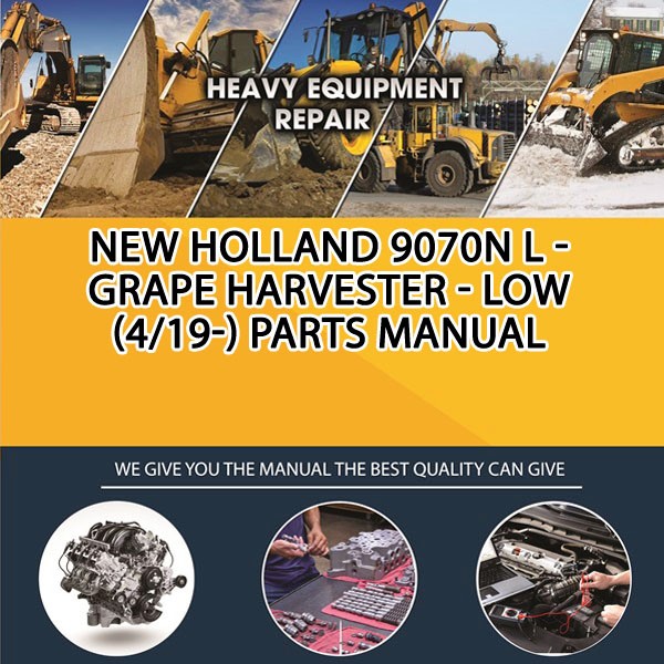 New Holland 9070N L - Grape Harvester - Low (4/19-) Parts Manual PDF Download