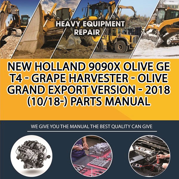 New Holland 9090X Olive Ge T4 - Grape Harvester - Olive Grand Export Version - 2018 (10/18-) Parts Manual PDF Download