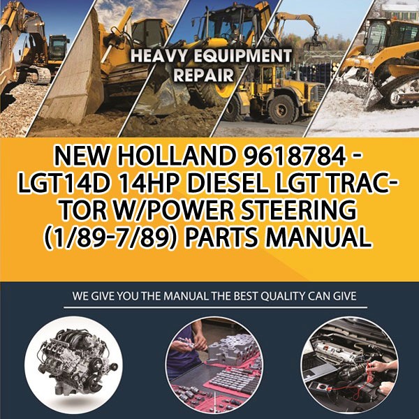 New Holland 9618784 - Lgt14D 14Hp Diesel Lgt Tractor W/Power Steering (1/89-7/89) Parts Manual PDF Download