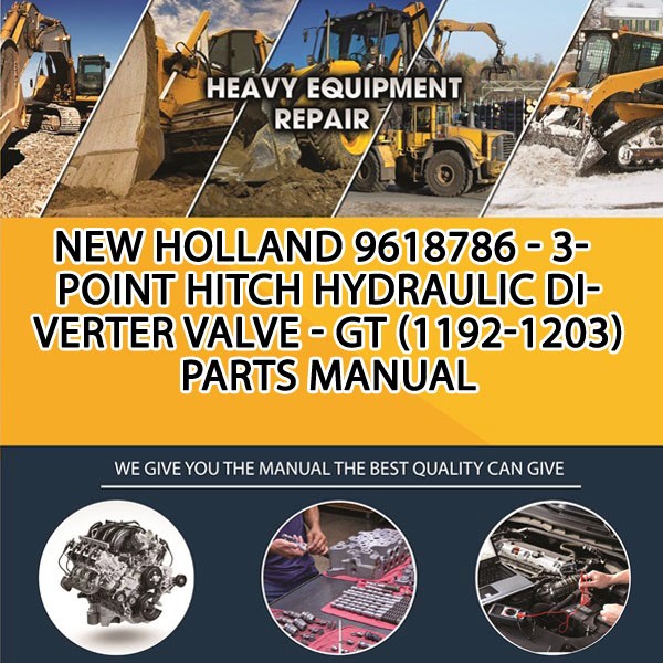 New Holland 9618786 - 3-Point Hitch Hydraulic Diverter Valve - Gt (1192-1203) Parts Manual PDF Download