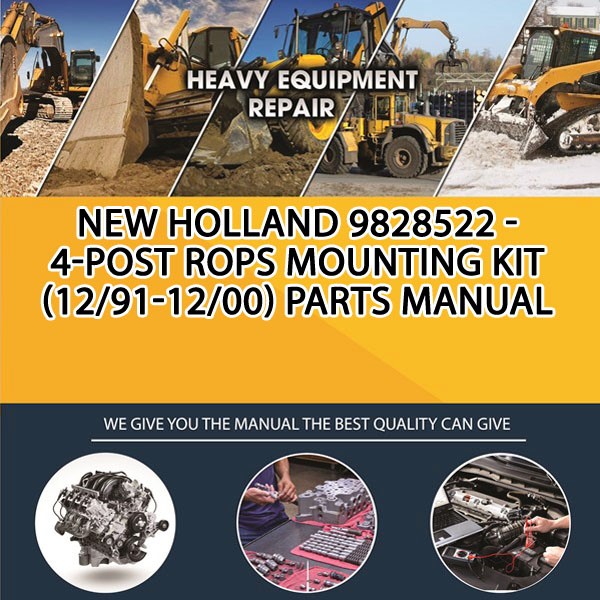 New Holland 9828522 - 4-Post Rops Mounting Kit (12/91-12/00) Parts Manual PDF Download