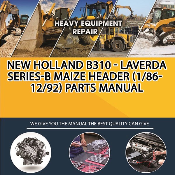 New Holland B310 - Laverda Series-B Maize Header (1/86-12/92) Parts Manual PDF Download