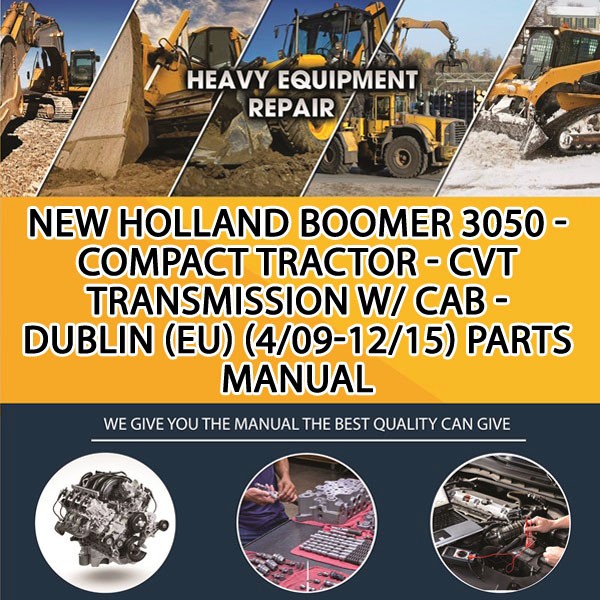 New Holland Boomer 3050 - Compact Tractor - Cvt Transmission W/ Cab - Dublin (Eu) (4/09-12/15) Parts Manual PDF Download