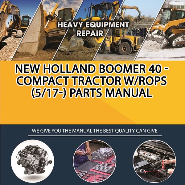 New Holland Boomer 40 - Compact Tractor W/Rops (5/17-) Parts Manual PDF Download