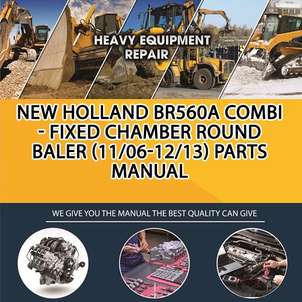 New Holland Br560A Combi - Fixed Chamber Round Baler (11/06-12/13) Parts Manual PDF Download