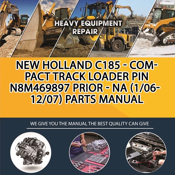 New Holland C185 - Compact Track Loader Pin N8M469897 Prior - Na (1/06-12/07) Parts Manual PDF Download