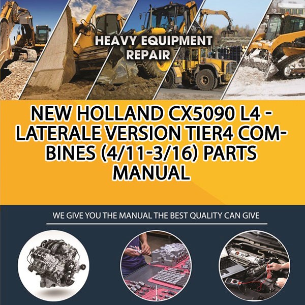 New Holland Cx5090 L4 - Laterale Version Tier4 Combines (4/11-3/16) Parts Manual PDF Download