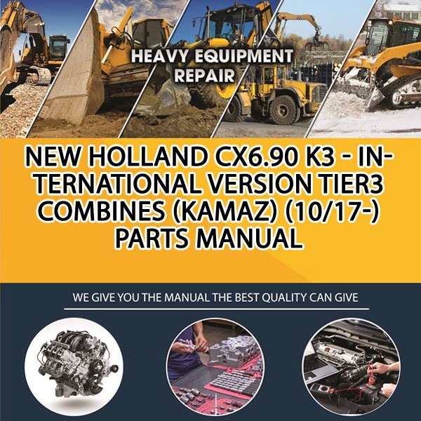 New Holland Cx6.90 K3 - International Version Tier3 Combines (Kamaz) (10/17-) Parts Manual PDF Download