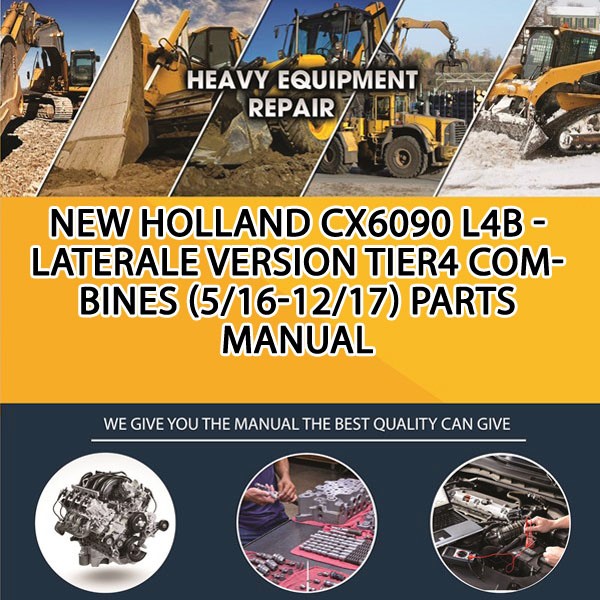 New Holland Cx6090 L4B - Laterale Version Tier4 Combines (5/16-12/17) Parts Manual PDF Download
