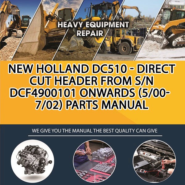 New Holland Dc510 - Direct Cut Header From S/N Dcf4900101 Onwards (5/00-7/02) Parts Manual PDF Download