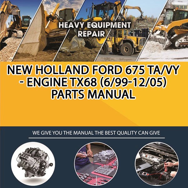 New Holland Ford 675 Ta/Vy - Engine Tx68 (6/99-12/05) Parts Manual PDF Download