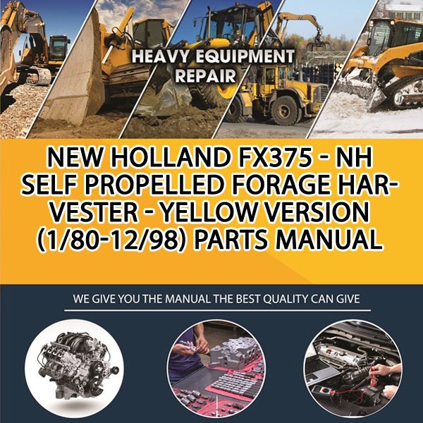 New Holland Fx375 - Nh Self Propelled Forage Harvester - Yellow Version (1/80-12/98) Parts Manual PDF Download