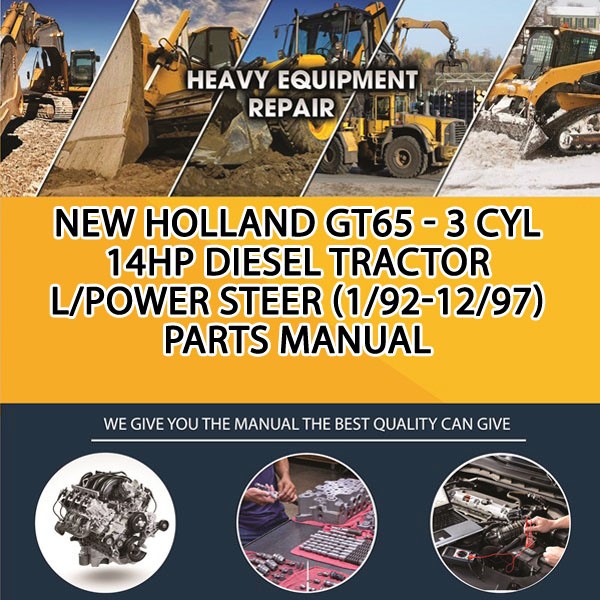 New Holland Gt65 - 3 Cyl 14Hp Diesel Tractor L/Power Steer (1/92-12/97) Parts Manual PDF Download