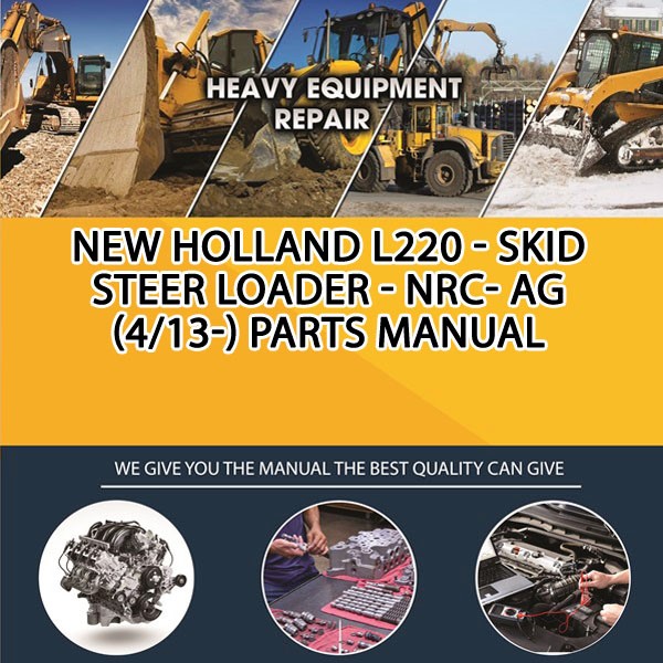 New Holland L220 - Skid Steer Loader - Nrc- Ag (4/13-) Parts Manual PDF Download