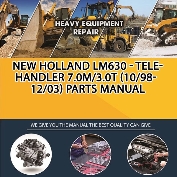 New Holland Lm630 - Telehandler 7.0M/3.0T (10/98-12/03) Parts Manual PDF Download