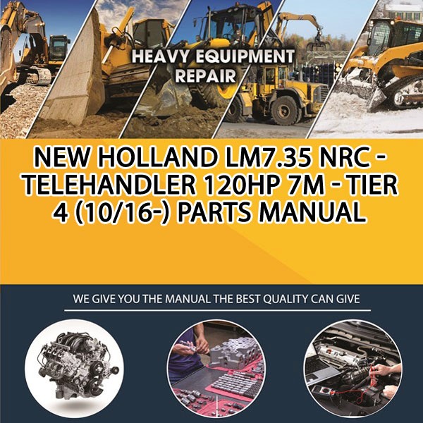 New Holland Lm7.35 Nrc - Telehandler 120Hp 7M - Tier 4 (10/16-) Parts Manual PDF Download