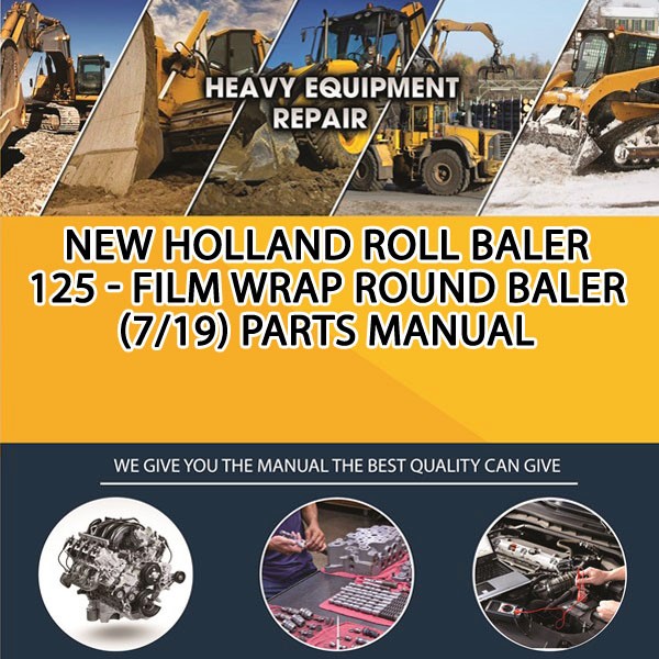 New Holland Roll Baler 125 - Film Wrap Round Baler (7/19) Parts Manual PDF Download