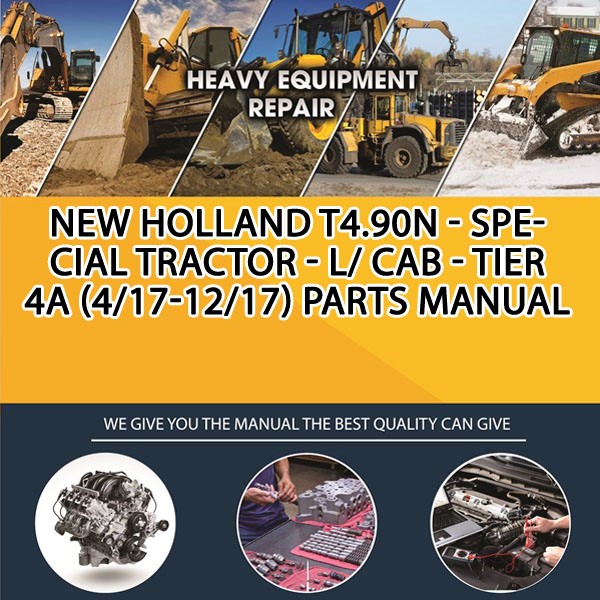 New Holland T4.90N - Special Tractor - L/ Cab - Tier 4A (4/17-12/17) Parts Manual PDF Download