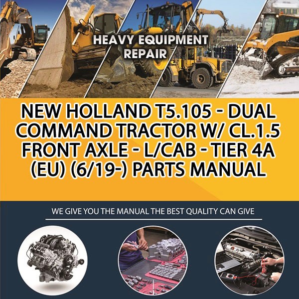 New Holland T5.105 - Dual Command Tractor W/ Cl.1.5 Front Axle - L/Cab - Tier 4A (Eu) (6/19-) Parts Manual PDF Download