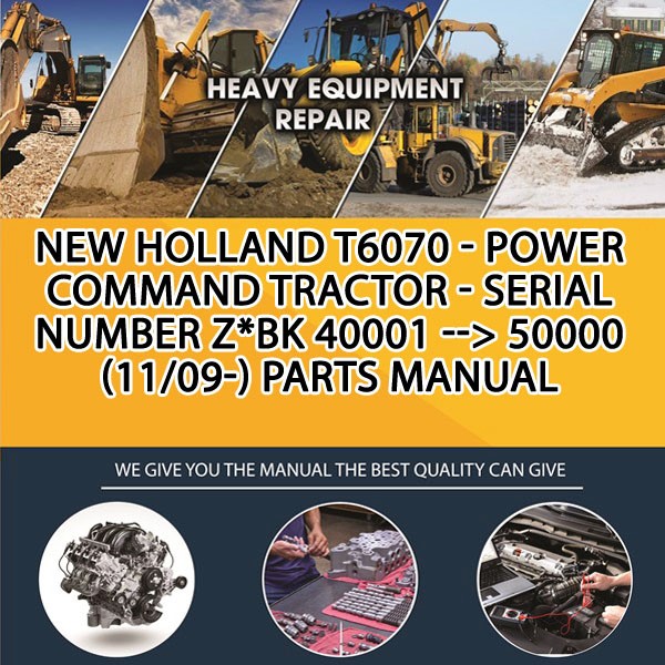 New Holland T6070 - Power Command Tractor - Serial Number Z*Bk 40001 --> 50000 (11/09-) Parts Manual PDF Download