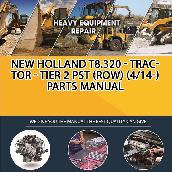 New Holland T8.320 - Tractor - Tier 2 Pst (Row) (4/14-) Parts Manual PDF Download