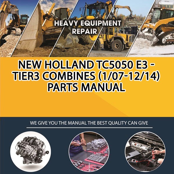 New Holland Tc5050 E3 - Tier3 Combines (1/07-12/14) Parts Manual PDF Download