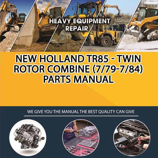 New Holland Tr85 - Twin Rotor Combine (7/79-7/84) Parts Manual PDF Download