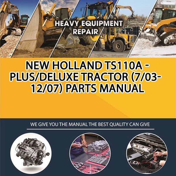 New Holland Ts110A - Plus/Deluxe Tractor (7/03-12/07) Parts Manual PDF Download