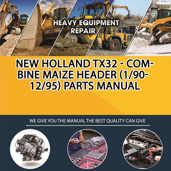 New Holland Tx32 - Combine Maize Header (1/90-12/95) Parts Manual PDF Download