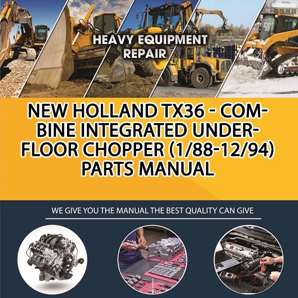 New Holland Tx36 - Combine Integrated Underfloor Chopper (1/88-12/94) Parts Manual PDF Download