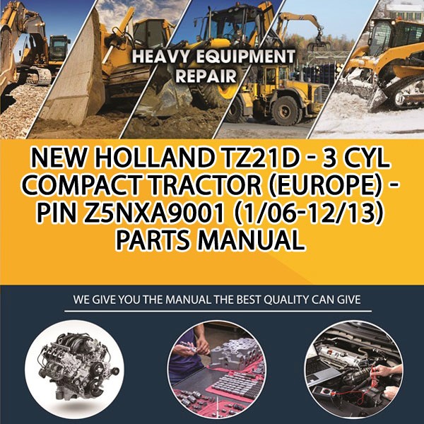 New Holland Tz21D - 3 Cyl Compact Tractor (Europe) - Pin Z5Nxa9001 (1/06-12/13) Parts Manual PDF Download